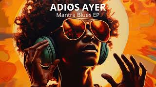 Adios Ayer - Mantra Blues