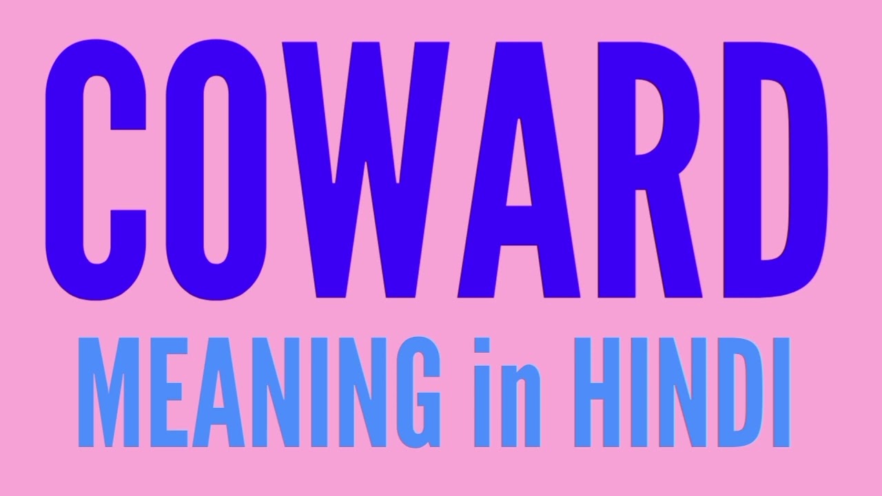 COWARD Meaning In Hindi Arhn Words YouTube COWARD Meaning In Hindi Arhn Words YouTube