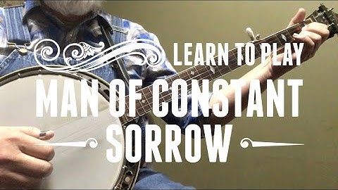 Learn to Play Man of Constant Sorrow - Bluegrass Banjo