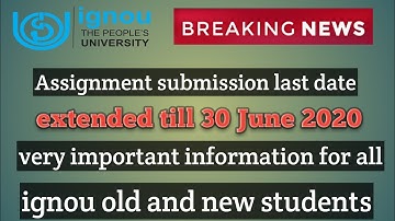 BREAKING NEWS IGNOU ASSIGNMENT SUBMISSION LAST DATE EXTENDED EXAM FORM, PROJECT REPORT EXTENDED #new