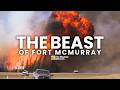 The Beast Revisiting Fort McMurray 10 Years After The Devastating Wildfire 