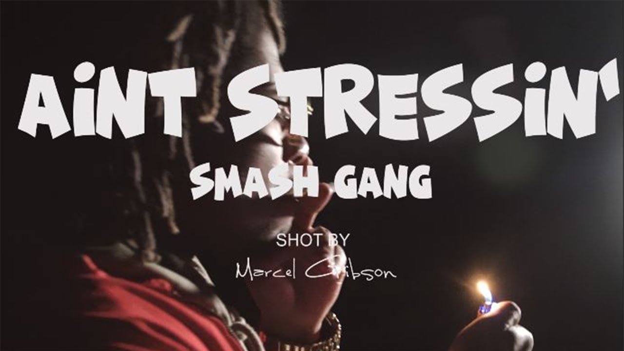 Smash Gang - Aint Stressin'