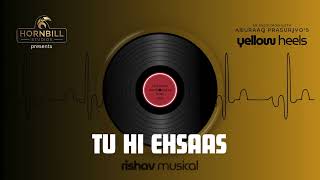Tu Hi Ehsaas Rishav Hornbill Studios