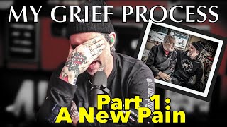 My Grief Process | Part 1: A New Pain