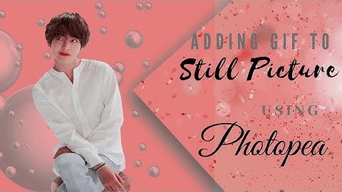 Adding gif to still picture ( Using Photopea)