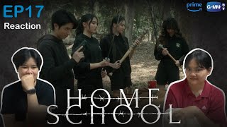 [REACTION] EP.17 นักเรียนต้องขัง | HomeSchool | GMMTVxPrime