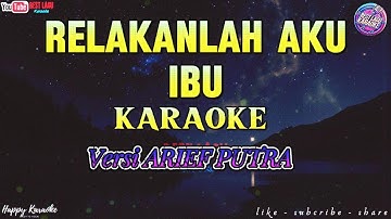 ARIEF - RELAKAN AKU IBU [KARAOKE VERSION]