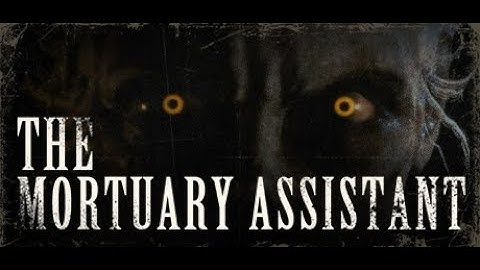THE MORTUARY ASSISTANT by Darkstone Digital - Full First Shift (No Commentary) Embalming in 2022!