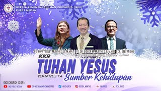 KKR NATAL P. SIANTAR | TUHAN YESUS SUMBER KEHIDUPAN | Ps. Gideon Munthe & Ps. Dr. Stefan Sos