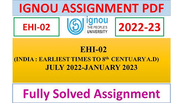 EHI-02 SOLVED ASSIGNMENT IN ENGLISH 2022-23 | INDIA : EARLIEST TIMES TO 8th CENTURY A.D | IGNOU