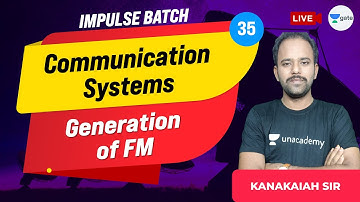 Generation of FM | L:35 | Communication Systems | Impulse Batch | GATE/ESE 2022 Exams
