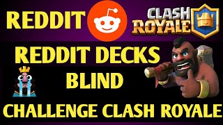 reddit blind deck challenge | clash royale