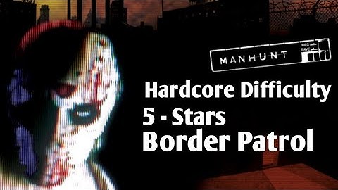 Manhunt Scene 18 - Border Patrol (Hardcore Difficulty) (4K)