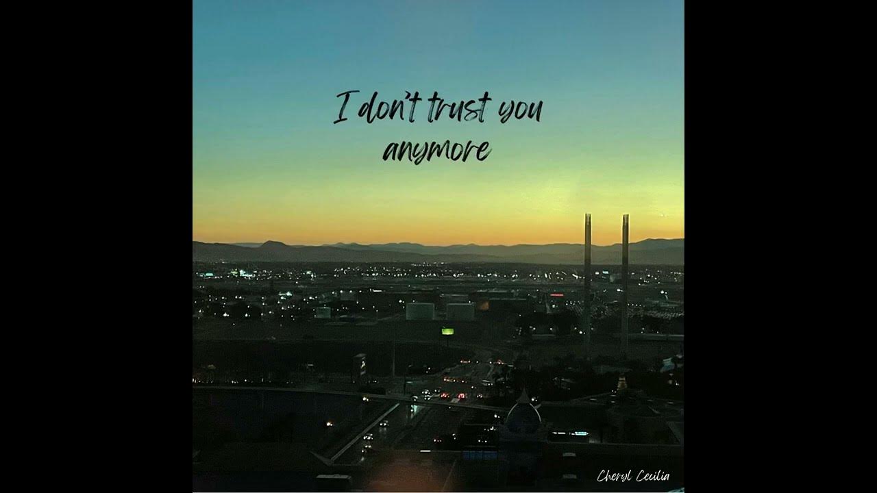I Don t Trust You Anymore Cheryl Cecilia Official Lyrics Video i-don-t-trust-you-anymore-cheryl-cecilia-official-lyrics-video