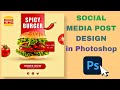 Spicy Burger Social Media Post Design in Photoshop | Step-by-Step Tutorial.