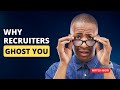 4 Reasons why recruiters ghost job seekers!