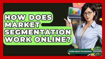 How Does Market Segmentation Work Online? - Learn About Economics