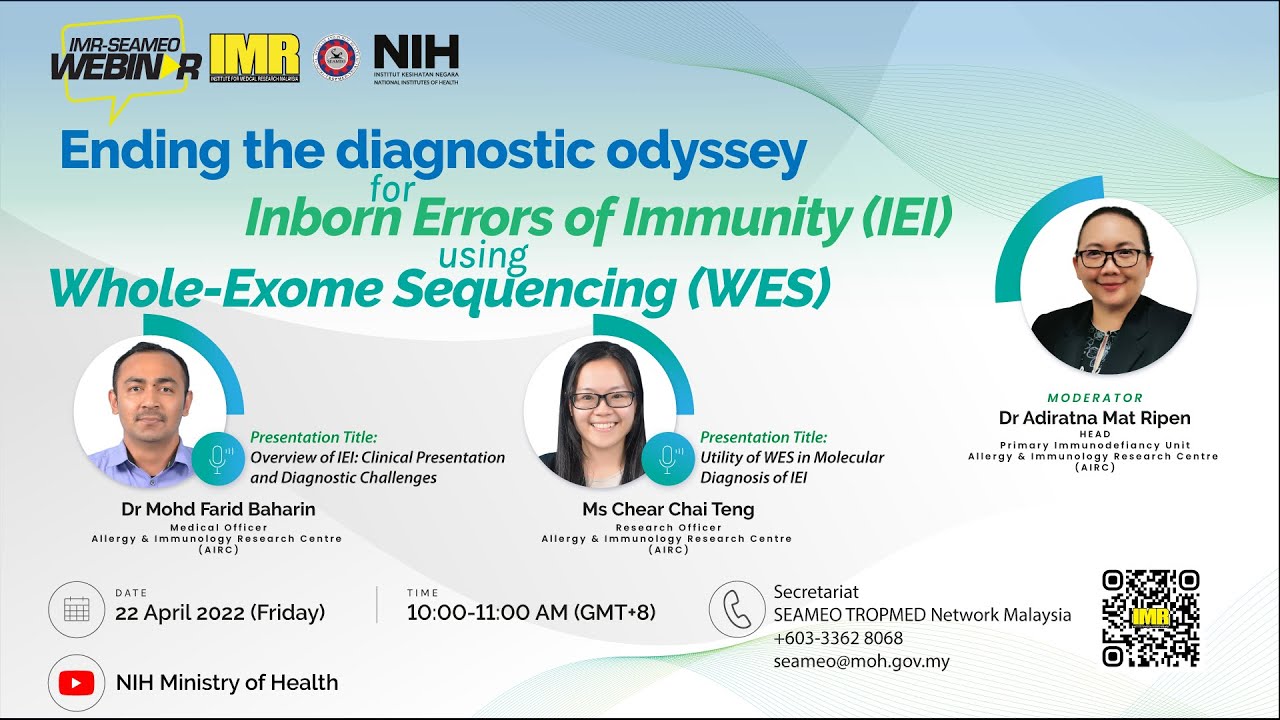 IMR-SEAMEO 2022 Webinar - Ending the diagnostic odyssey for Inborn Errors of Immunity (IEI)