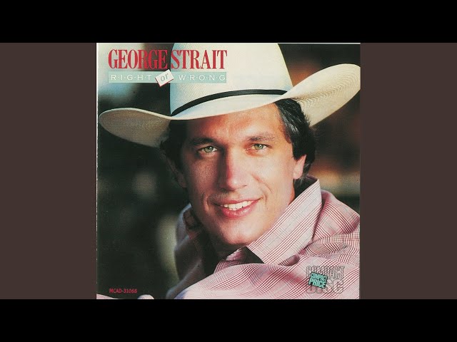 George Strait - Right Or Wrong