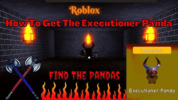 How To Find The Executioner Panda Roblox Find The Pandas