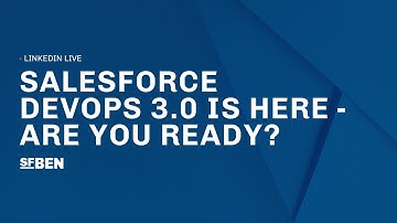 Salesforce DevOps 3.0 is Here - Are You Ready?