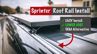 How to INSTALL ROOF RAILS on a Sprinter Van | BUDGETFRIENDLY OEM Alternative