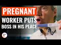 Pregnant Worker Puts Boss In His Place | @DramatizeMe