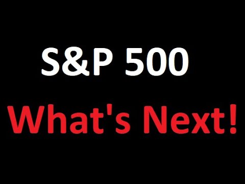 S&P 500 - What&rsquo;s Next!