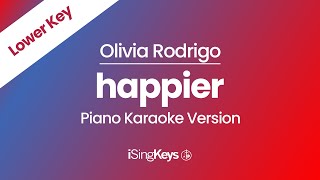 happier - Olivia Rodrigo - Piano Karaoke Instrumental - Lower Key