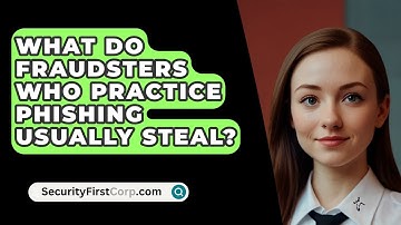 What Do Fraudsters Who Practice Phishing Usually Steal? - SecurityFirstCorp.com