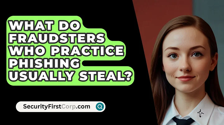What Do Fraudsters Who Practice Phishing Usually Steal? - SecurityFirstCorp.com