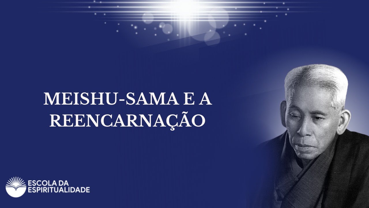 Meishu Sama e a reencarnação