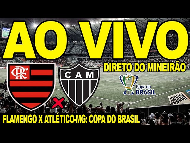 FLAMENGO 1 X 0 ATLÉTICO MG AO VIVO DIRETO DO MARACANÃ