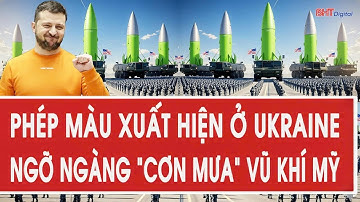 Phép màu xuất hiện ở Ukraine, ngỡ ngàng “cơn mưa” vũ khí Mỹ