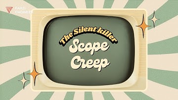 Scope Creep: The Silent Killer