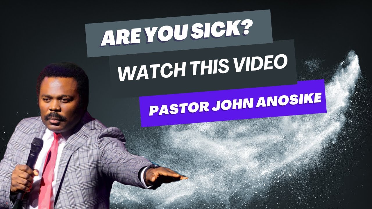 Are you sick? Do this to change your destiny Pastor John Anosike - YouTube