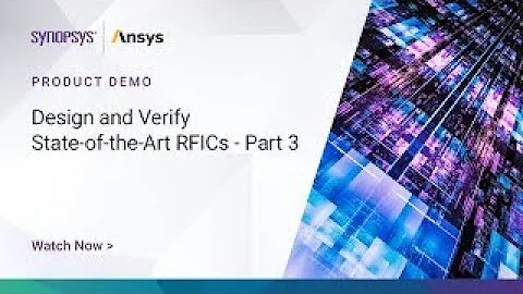 Design and Verify RFICs – Part 3 | Synopsys
