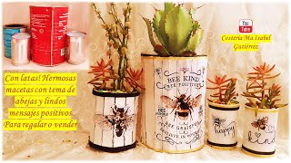 Con latas Bellas macetas con tema de abejas y mensajes positivos  Pots with cans