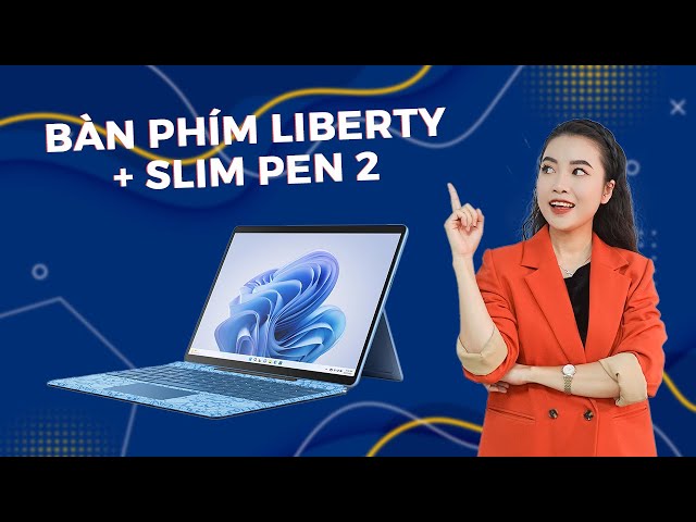 Đánh giá combo bàn phím Surface Pro 9 Liberty và bút ! Vẻ đẹp Luxury tới từ Anh Quốc!