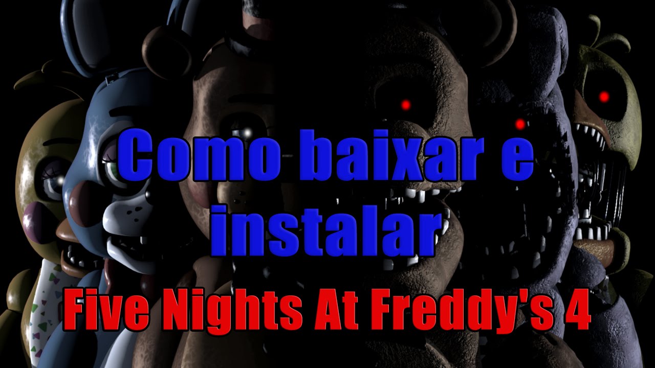COMO BAIXAR E INSTALAR Five Nights At Freddy's 4 NO ANDROID DE GRAÇA ...