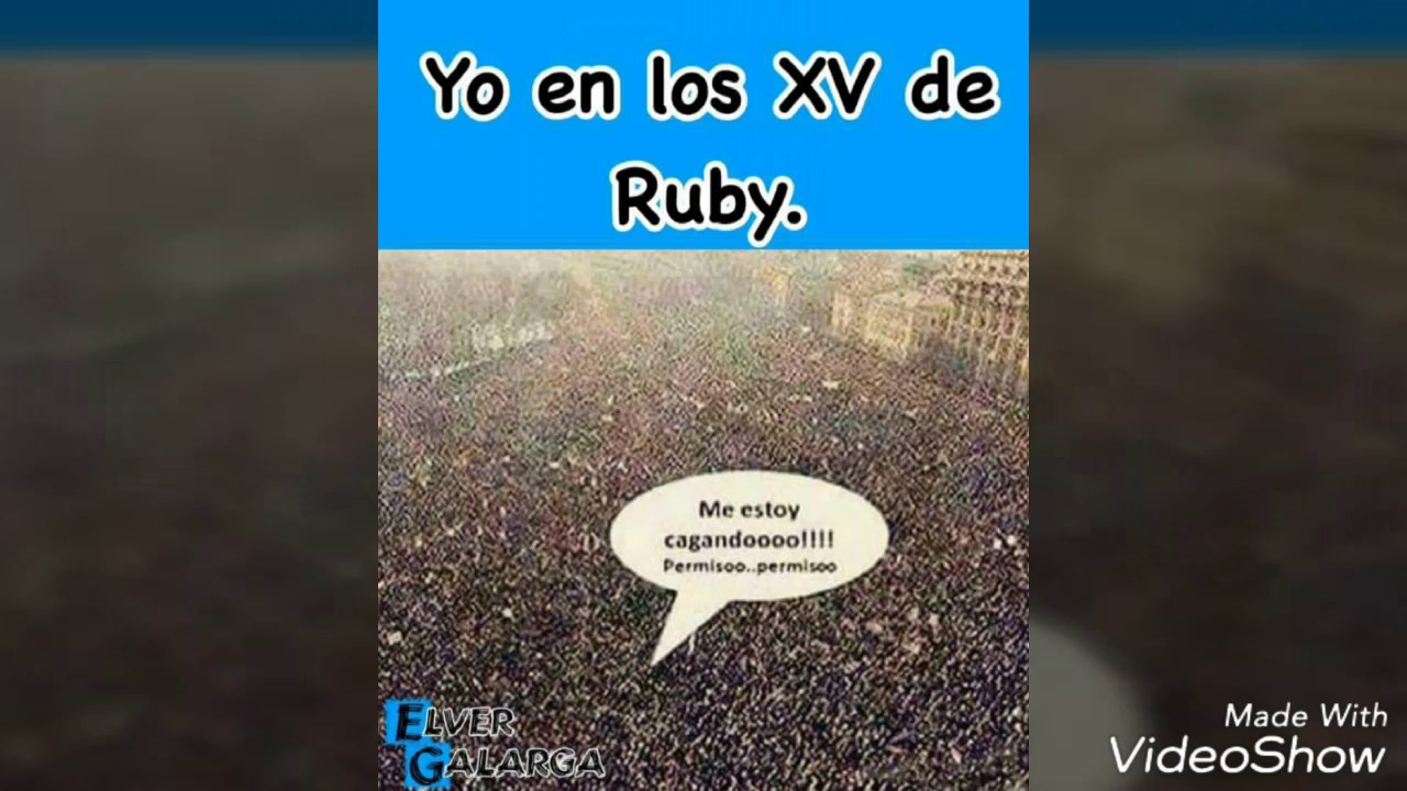 LOS XV DE RUBY MEMES YouTube