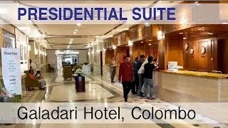 Inside the Presidential Suite: GALADARI HOTEL [Colombo]