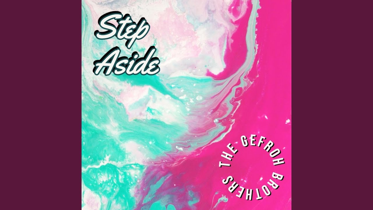 Watch Step Aside on YouTube Watch Step Aside on YouTube