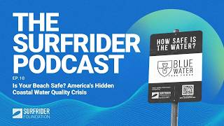 EP 10 - Is Your Beach Safe? America's Hidden Water Quality Crisis