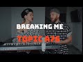 Topic Ft. a7s - Breaking me ( cover ) кавер