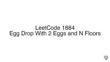 LeetCode 1884: Egg Drop With 2 Eggs and N Floors
