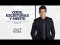 Dante Gebel #417 | Ojos, escrituras y mente