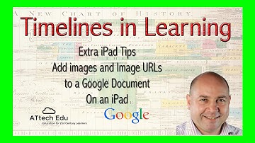 Timelines in Learning - Timeline JS - Image Insert from iPad - Insert a URL into a Google Document