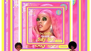 Dr. Griffs remix of Say So By Doja Cat Doja Cat say So Jersey Club Remix. Dr. Griffs Jersey remix