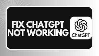 How to Fix ChatGPT Not Working in 2026